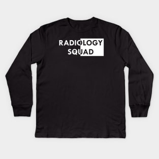 Radiology Squad Radiologist Radiographer Kids Long Sleeve T-Shirt